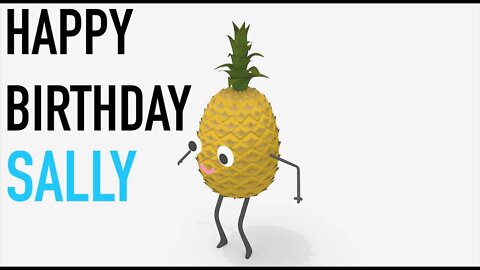 Happy Birthday SALLY! - PINEAPPLE Birthday Song