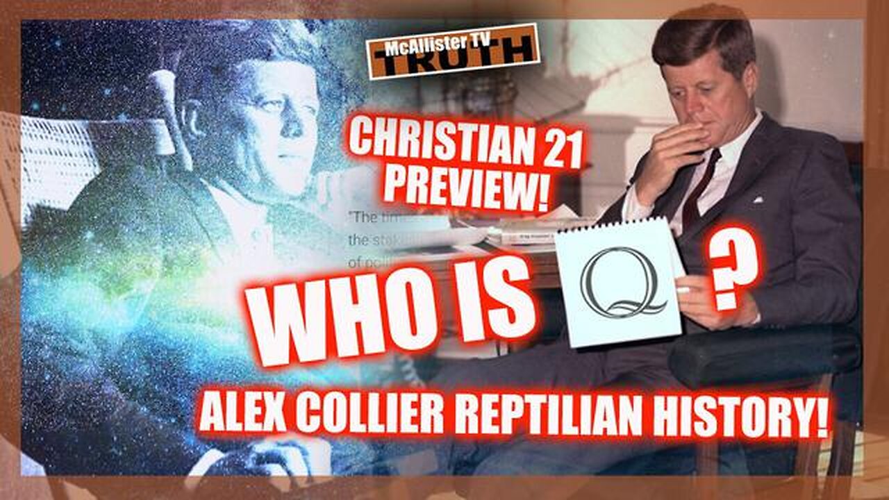 IS JFK Q?! CHRISTIAN 21 PRE-VID! BIGGER THAN YOU CAN IMAGINE! ALEX COLLIER!