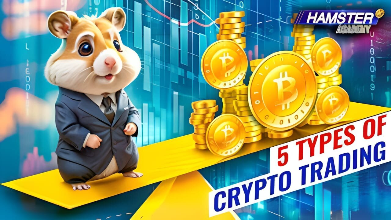 Trading 101: What are the most popular types of crypto trading? ⚡️ Hamster Academy