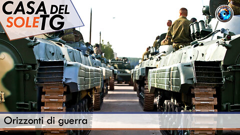 CasaDelSoleTG 25.08.23 Orizzonti di guerra