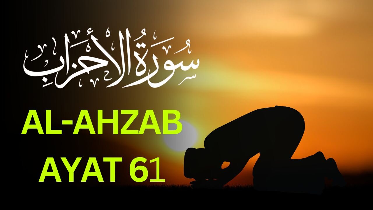 Al Ahzab Ayat 61: Shocking Revelation Revealed