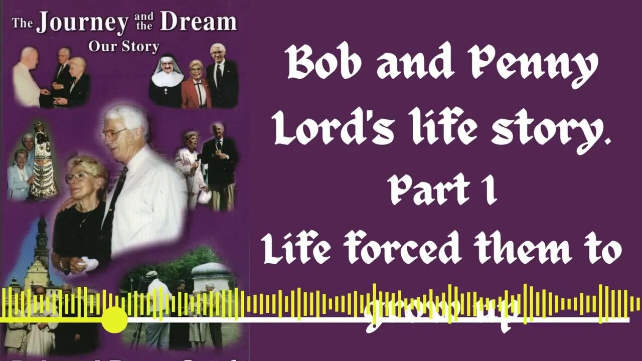 Bob and Penny Lord LIfe Story Part 1