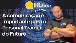 A comunicação é importante para o Personal Trainer do Futuro | Cortes do Personal Empreendedor