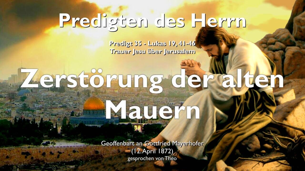 Trauer Jesu über Jerusalem & Zerstörung der alten Mauern ❤️ Jesus Christus erläutert Lukas 19:41-46