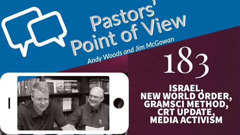 Pastors' Point of View (PPOV) no. 183. Dr. Andy Woods & Jim McGowan.