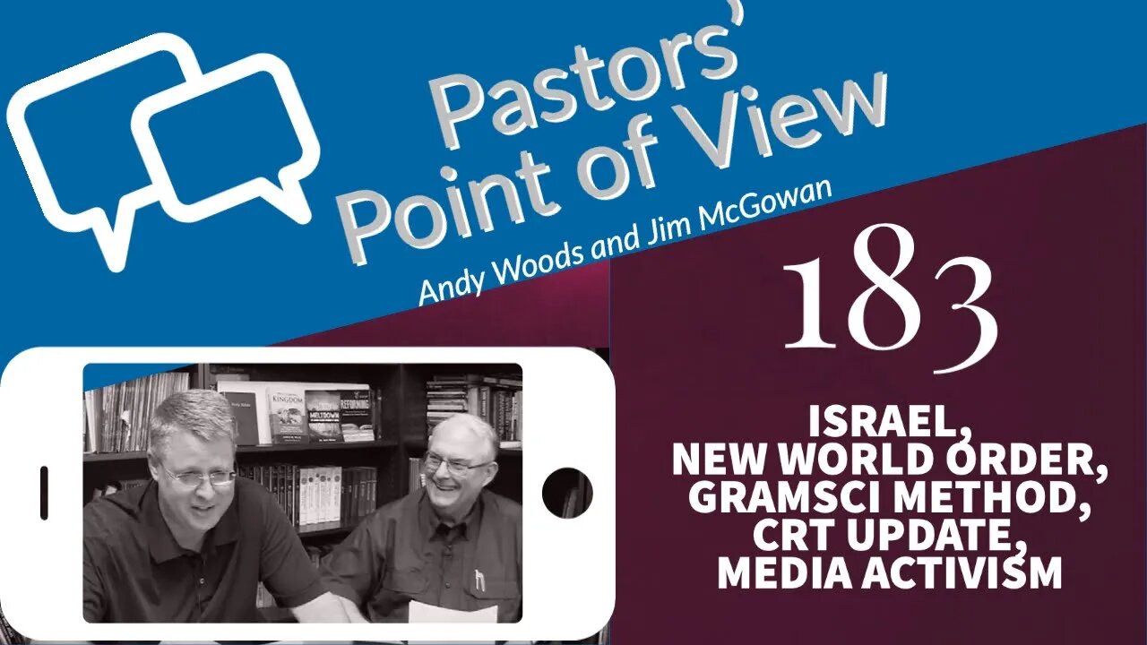 Pastors' Point of View (PPOV) no. 183. Dr. Andy Woods & Jim McGowan.