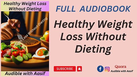 Healthy Weight Loss Without Dieting #audiobooks #healthyhabits #healthyfoods #audiblewithaasif