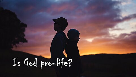 Sermon Only | Is God pro-life? \ 20230122