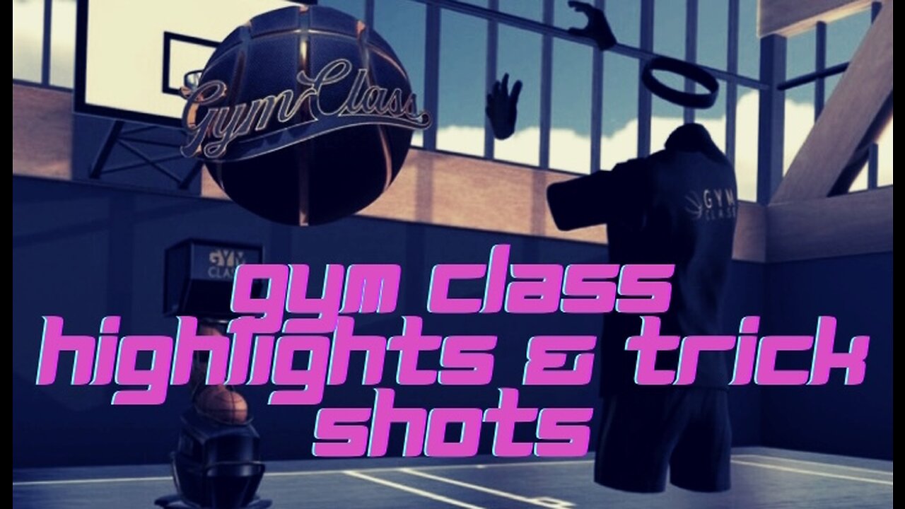 Gym class VR: Crazy shots!