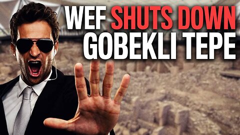 Hidden History: WEF Takes Control Of Gobekli Tepe Site And Shuts Down Research