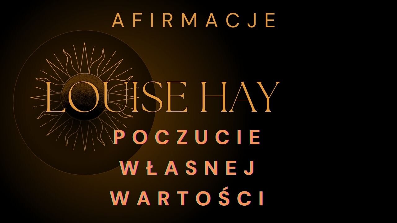 Louise Hay po polsku💚 Poczucie Własnej Wartości | Afirmacje