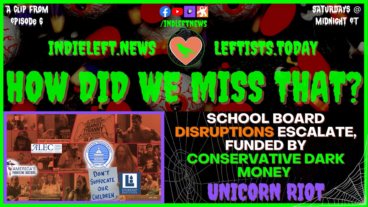 Unicorn Riot: School Board Disruptions Funded By Conservative Dark Money: How Did We Miss That? #06