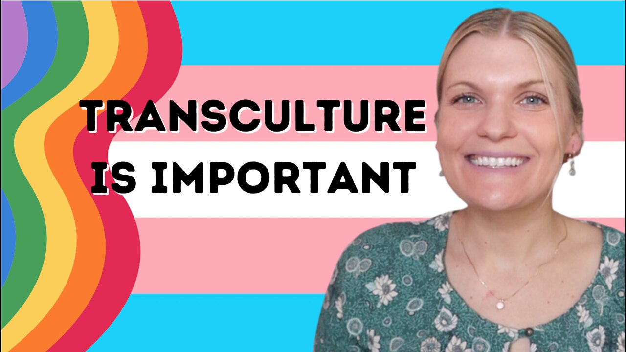 Why Transculture Is Important To Talk About