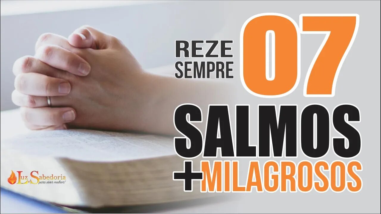 Reze sempre estes 07 SALMOS para pedir MILAGRES em sua vida