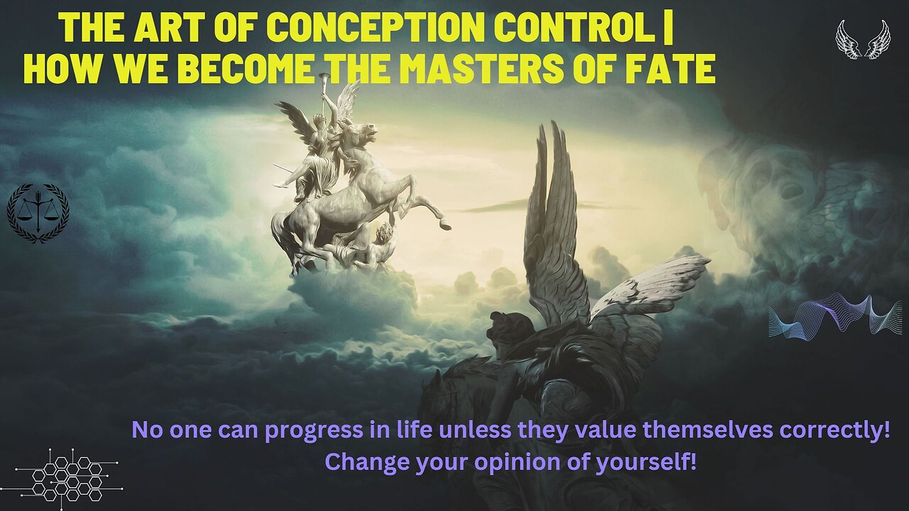 THE ART OF CONCEPTION #CONTROL | HOW WE BECOME THE MASTERS OF #FATE