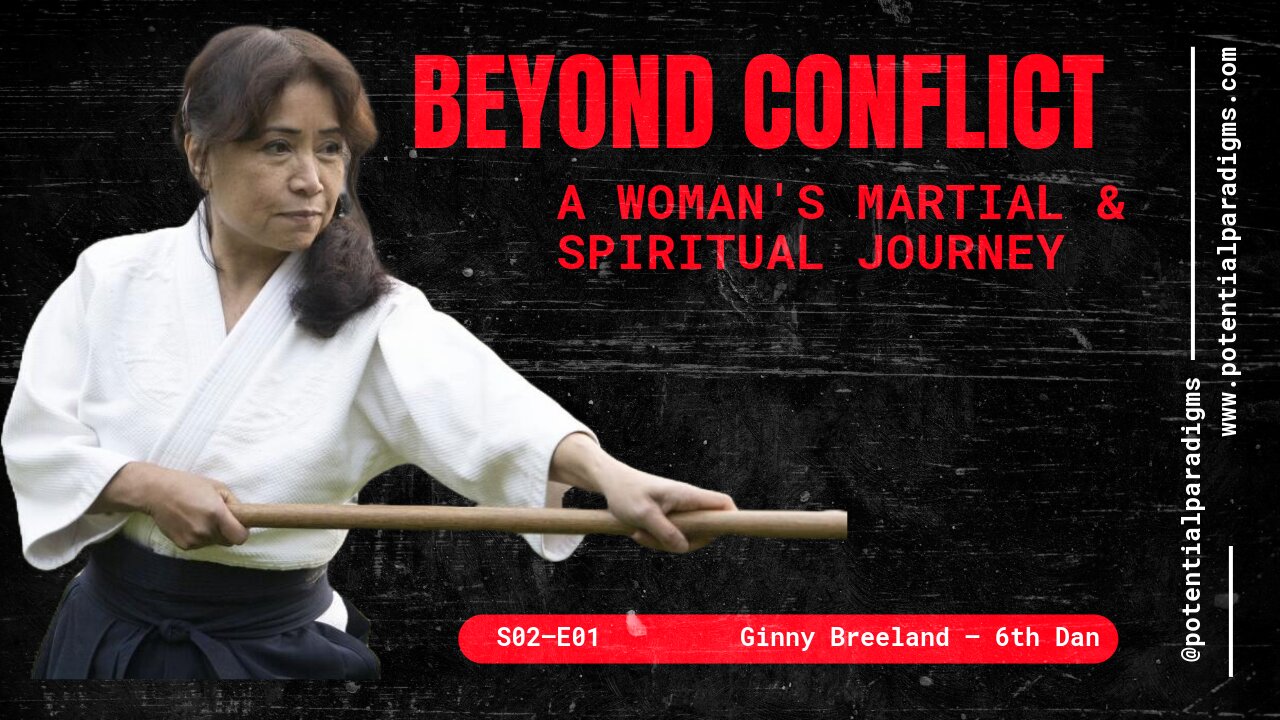 Beyond Conflict — The Spiritual & Martial Path of a Woman in Aikido - Ginny Breeland #aikido