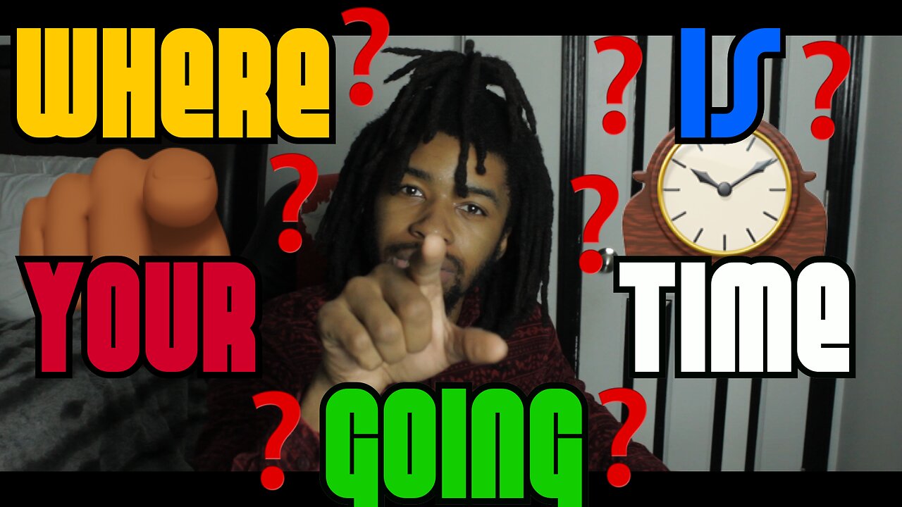 WHERE IS YOUR TIME GOING ? | LETS TALK ABOUT IT I EPISODE