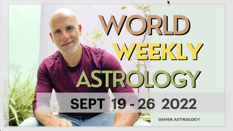 World weekly astrology Sept 19-26 NEW LUAR YEAR (new moon in Libra/Virgo); 2nd Equinox 2022