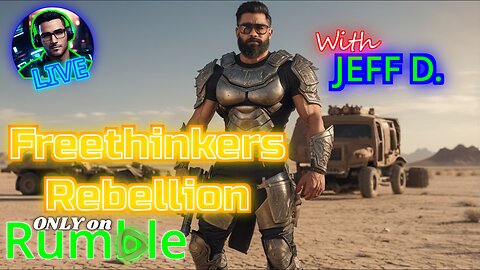 Freethinkers Rebellion Gaming stream with JEFF D.