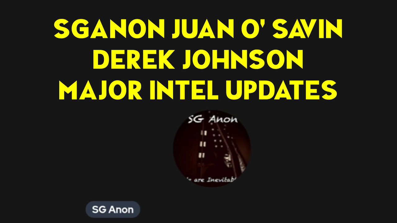 SGAnon "Military Is The Only Way Dec 23" - STREAM Juan O Savin, Derek Johnson Major Intel