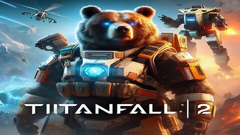 TITANFALL|2 with littleBEAR Part 2