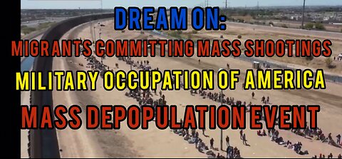 Dream: Military Occupation of America. Terrorist Migrants committing Mass Shootings.