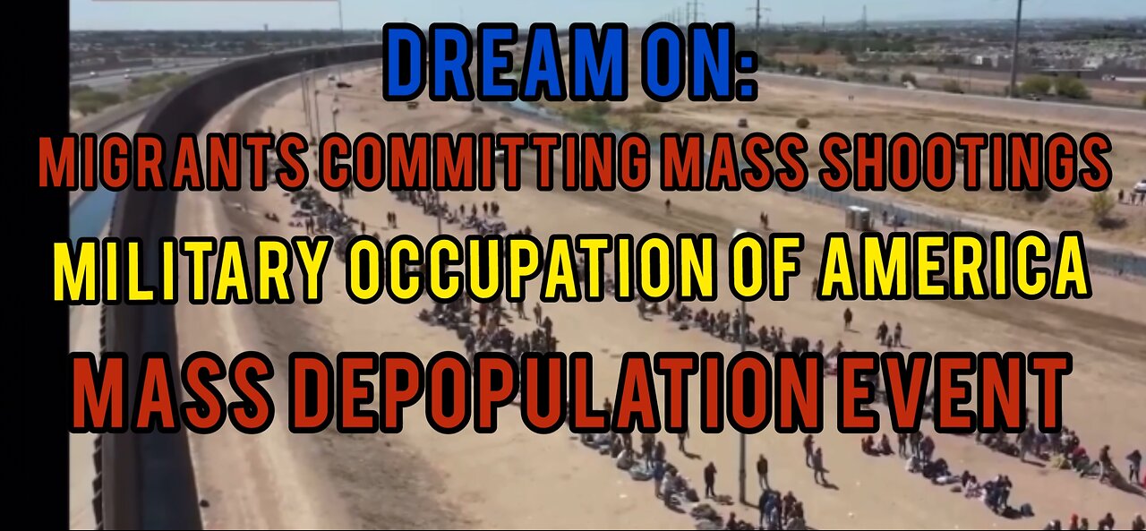 Dream: Military Occupation of America. Terrorist Migrants committing Mass Shootings.