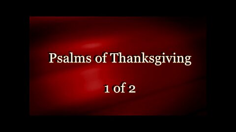 Psalms of Thanksgiving (The Psalms) 1 of 2