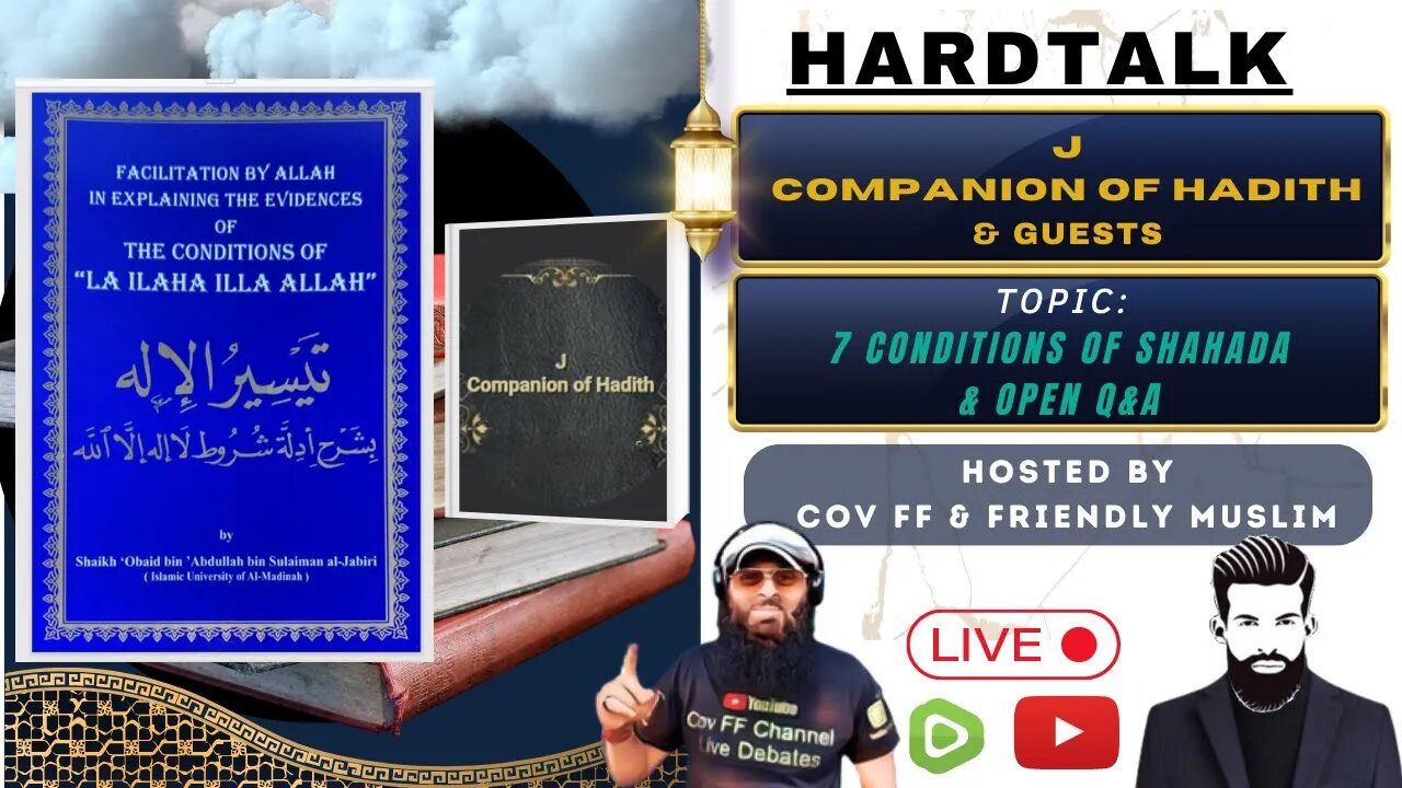 HARD TALK - BR. J - 7 CONDITIONS OF SHAHADA PT 2 hosted by COV FF & FRIENDLY MUSLIM