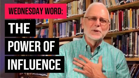 Wednesday Word: The Power of Influence