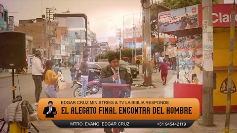 Y El Alegato final encontra del hombre - Evangelista Edgar Cruz