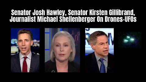 Senator Josh Hawley, Senator Kirsten Gillibrand, Journalist Michael Shellenberger On Drones-UFOs