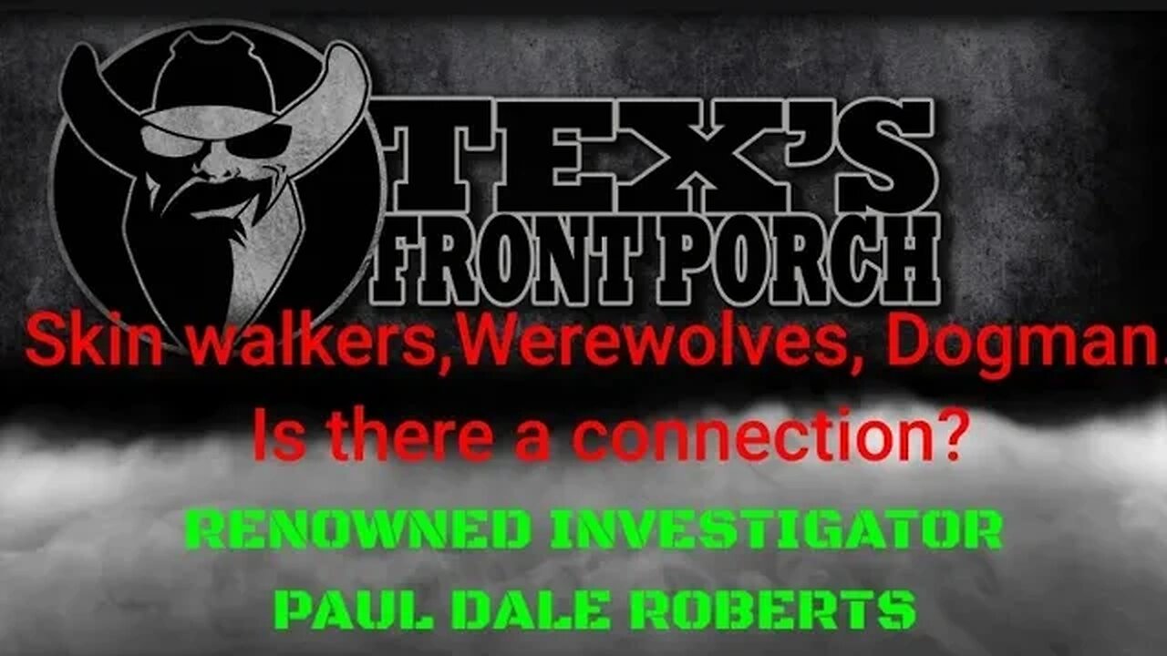 Skin walkers, Werewolves and Dogman. Is there a connection? Guest ( Paul Dale Roberts )