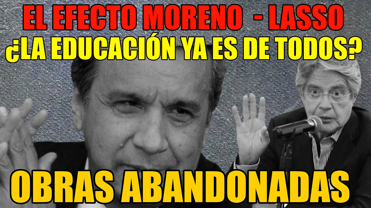 Efecto Moreno Lasso: La educación ya es de todos, no hicieron nada