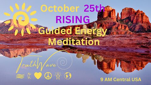 TruthWave Energy Meditation October 25th MORNING 2024