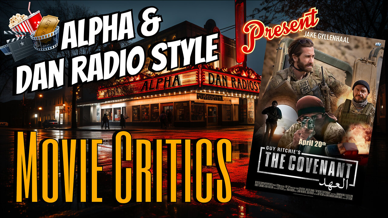 ALPHA & DAN - MOVIE CRITICS - Present " GUY RITCHIE'S - THE COVENANT " EP.1