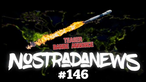 Teaser NostradaNews #146 Live Dimanche 19h