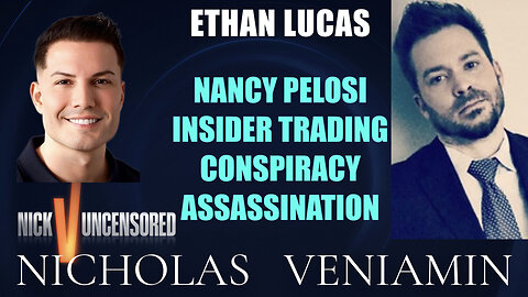 Ethan Lucas Discusses Pelosi Inside Trading Conspiracy Assassination with Nicholas Veniamin