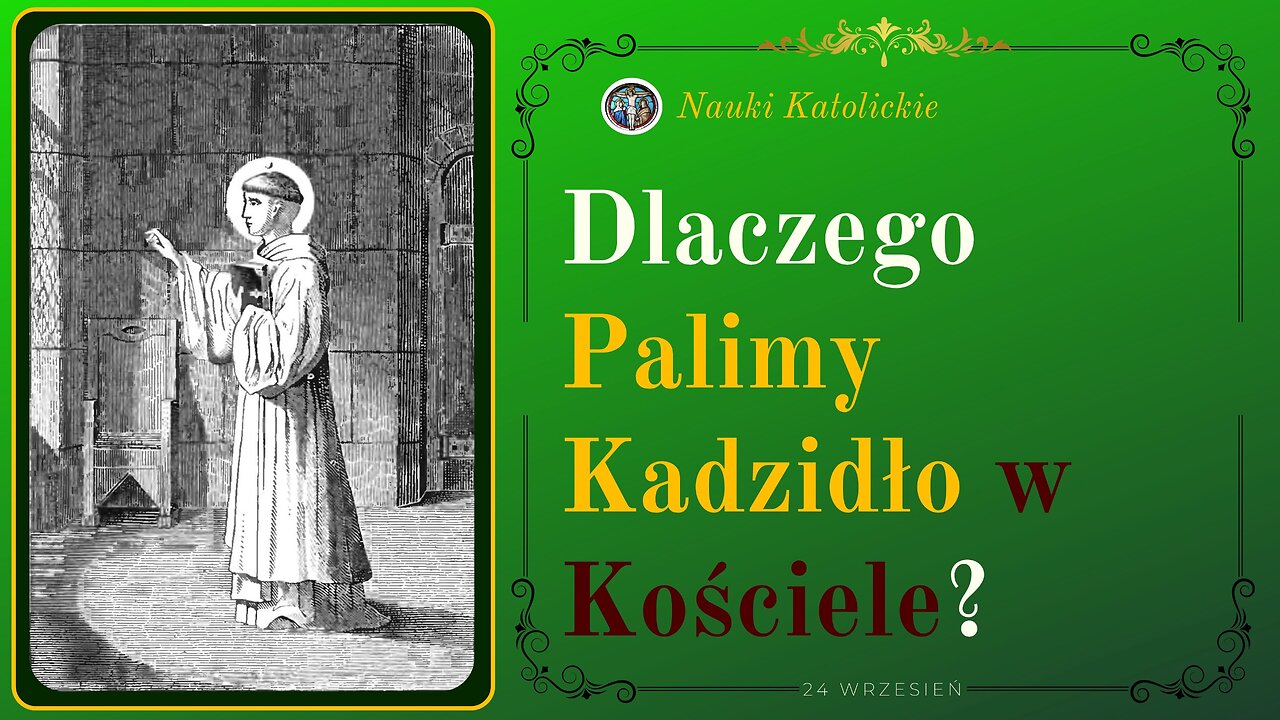 Dlaczego Palimy Kadzidło w Kościele? | 24 Wrzesień