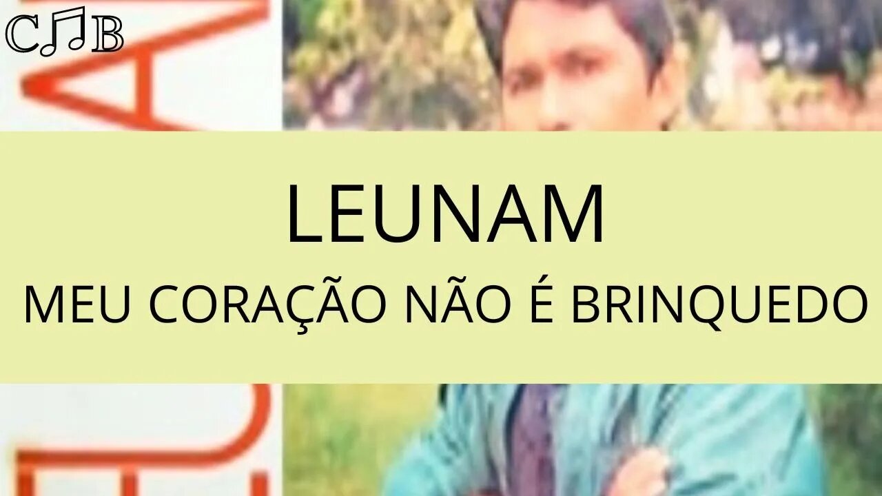 Leunam - Meu Coração Não É Brinquedo