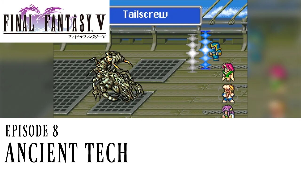 Ancient Tech - Final Fantasy V Ep. 8