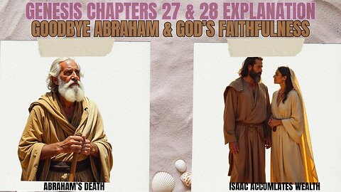 Genesis Chapters 25 and 26 Explanation, Diggin' Deeper Into Scripture
