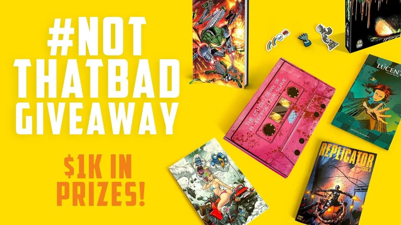 #NotThatBad Comic Book Giveaway!!! $1k in Prizes!