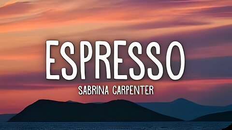 Sabrina Carpenter - Espresso (Lyrics)