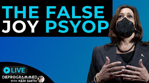 The False Kamala Joy Psyop - LIVE #Deprogrammed with Keri Smith