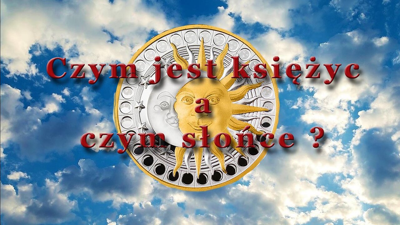 Czym jest księżyc a czym słońce ?