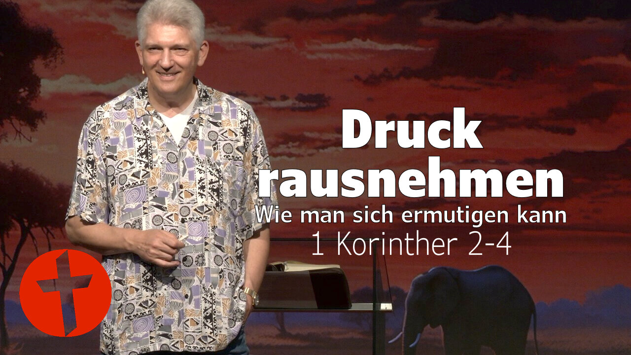 Druck rausnehmen: Wie man sich ermutigen kann | 1 Korinther 2-4 | Gert Hoinle