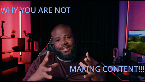 WHY YOU ARE NOT MAKING CONTENT