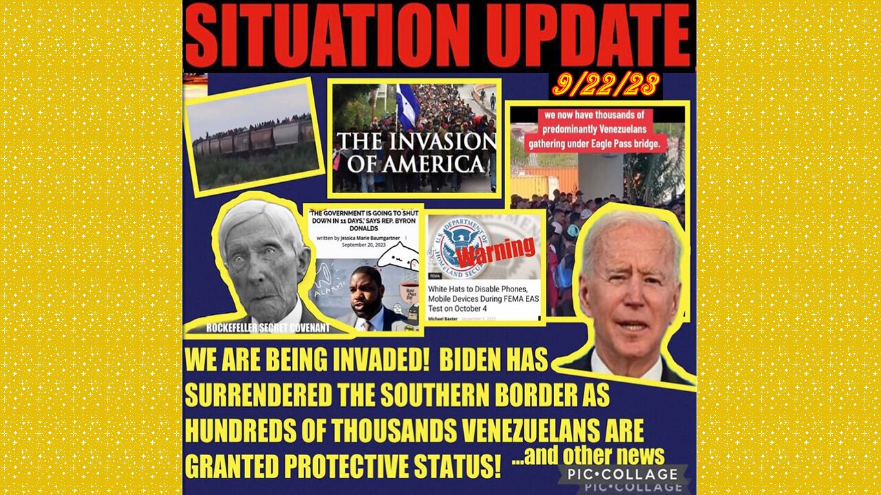 SITUATION UPDATE 9/22/23 - Border Patrol Caught Helping Illegals Enter, Murdoch Steps Down As Chair