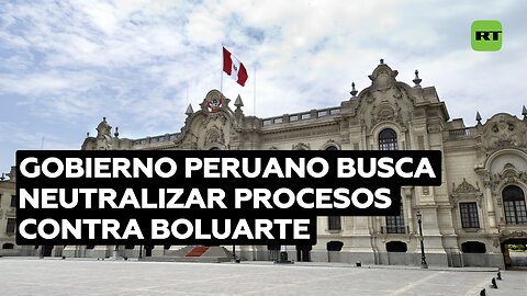 Gobierno peruano busca neutralizar procesos contra Boluarte